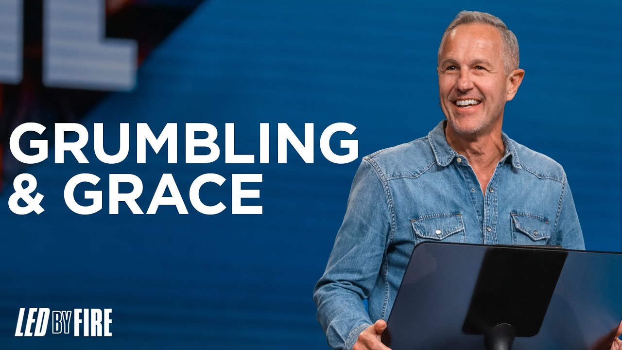 Grumbling & Grace | Led by Fire - #10 | Pastor John Lindell