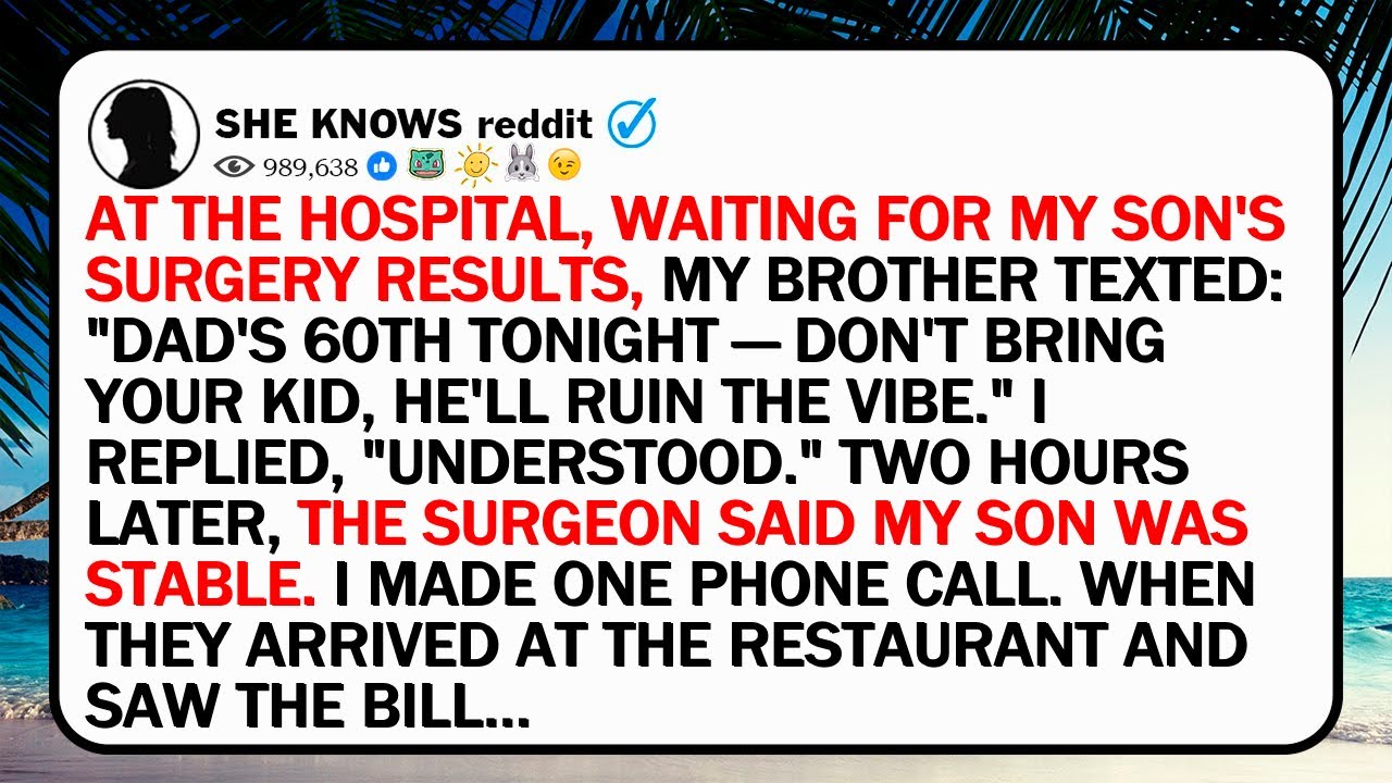 At The Hospital, Waiting For My Son's Surgery Results, My Brother Texted Dad's 60th Tonight — Don't
