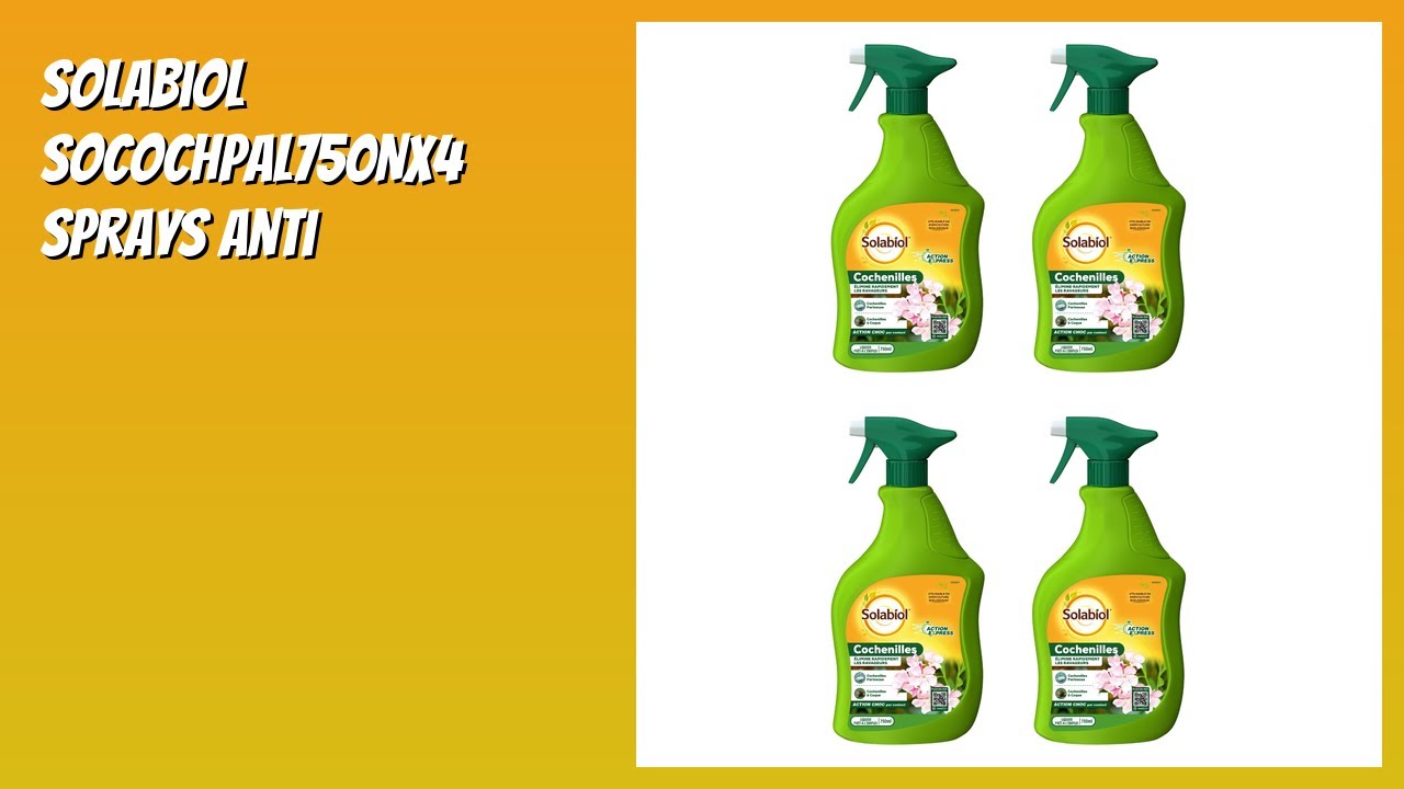 AVIS (2026) : Solabiol SOCOCHPAL750NX4 Sprays Anti Cochenilles. DÉTAILS