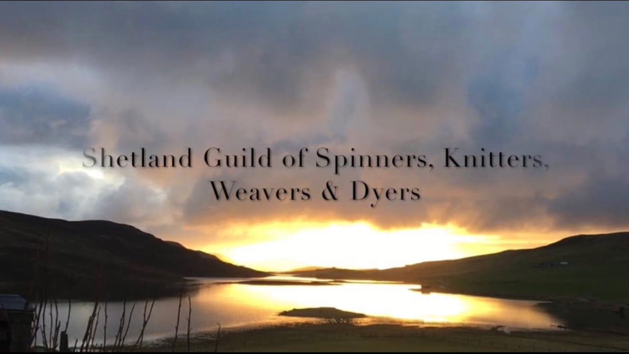 Day 1 - Meet the Shetland Guild of Spinners, Knitters, Weavers & Dyers