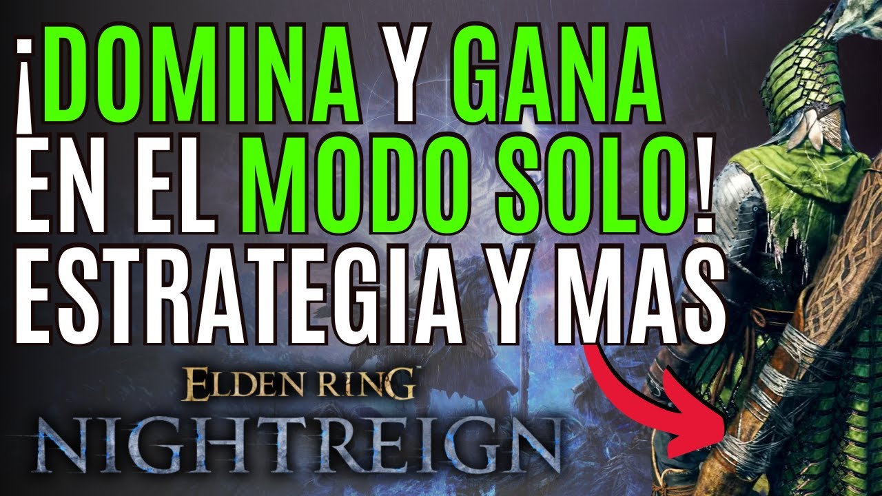 ELDEN RING NIGHTREIGN 🔥 DOMINA el MODO SOLITARIO y GANA M&Aacute;S SEGUIDO 🔥 TIPS y GU&Iacute;A