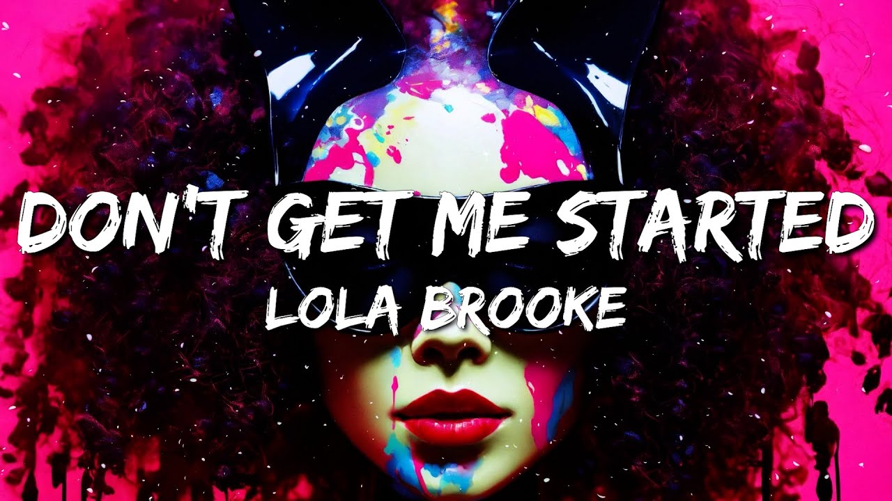 Lola Brooke - Don't Get Me Started (feat. Coi Leray & Nija) (Lyrics)