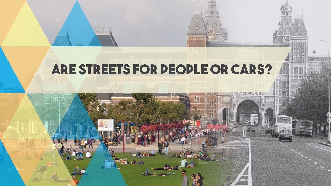 Are Cities for People or Cars ?