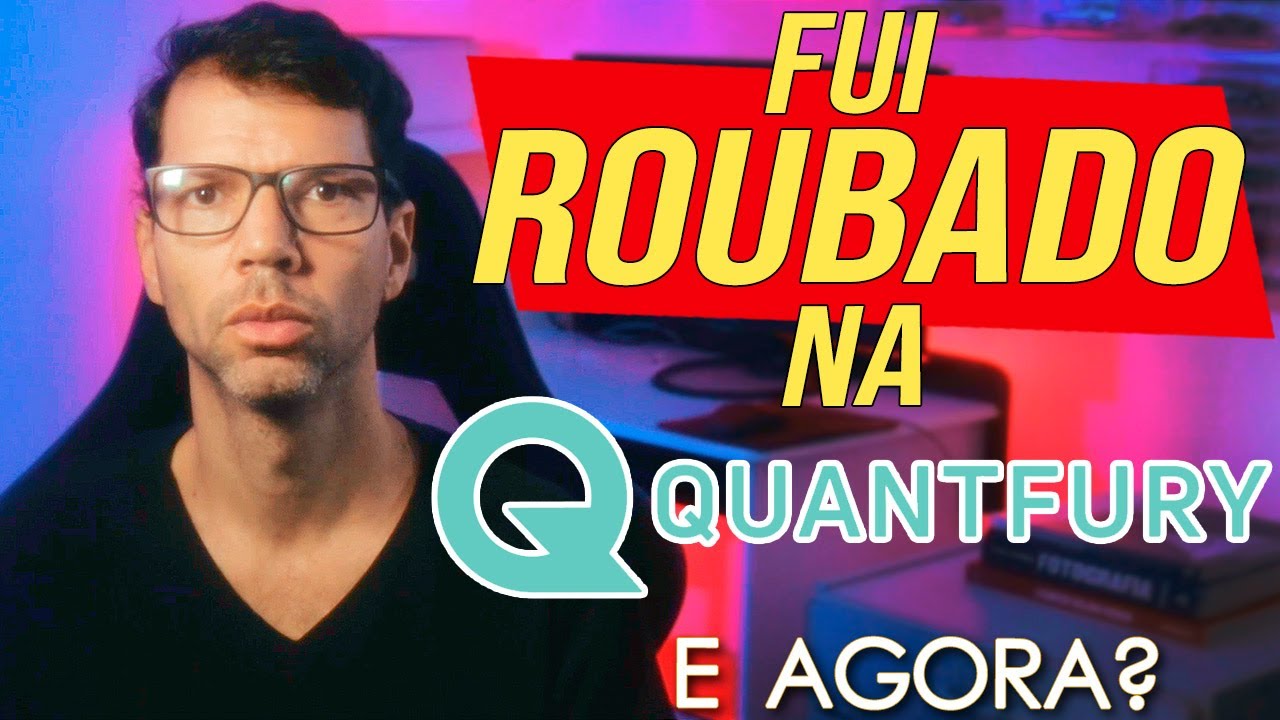 FUI ROUBADO NA QUANTFURY | &Eacute; CONFI&Aacute;VEL? QUE FAZER? COMO EVITAR E PROTEGER SUA CONTA