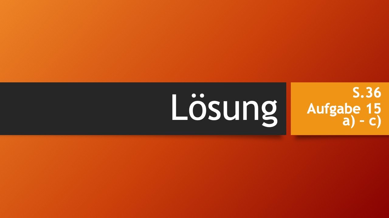 S.36 Aufgabe 15 a) - c) Lösung