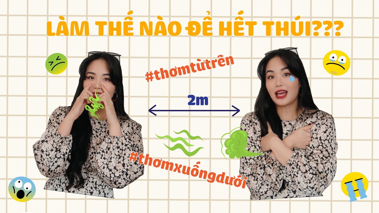 LÀM THẾ NÀO ĐỂ HẾT THÚI ??? | LAN ANH ♡