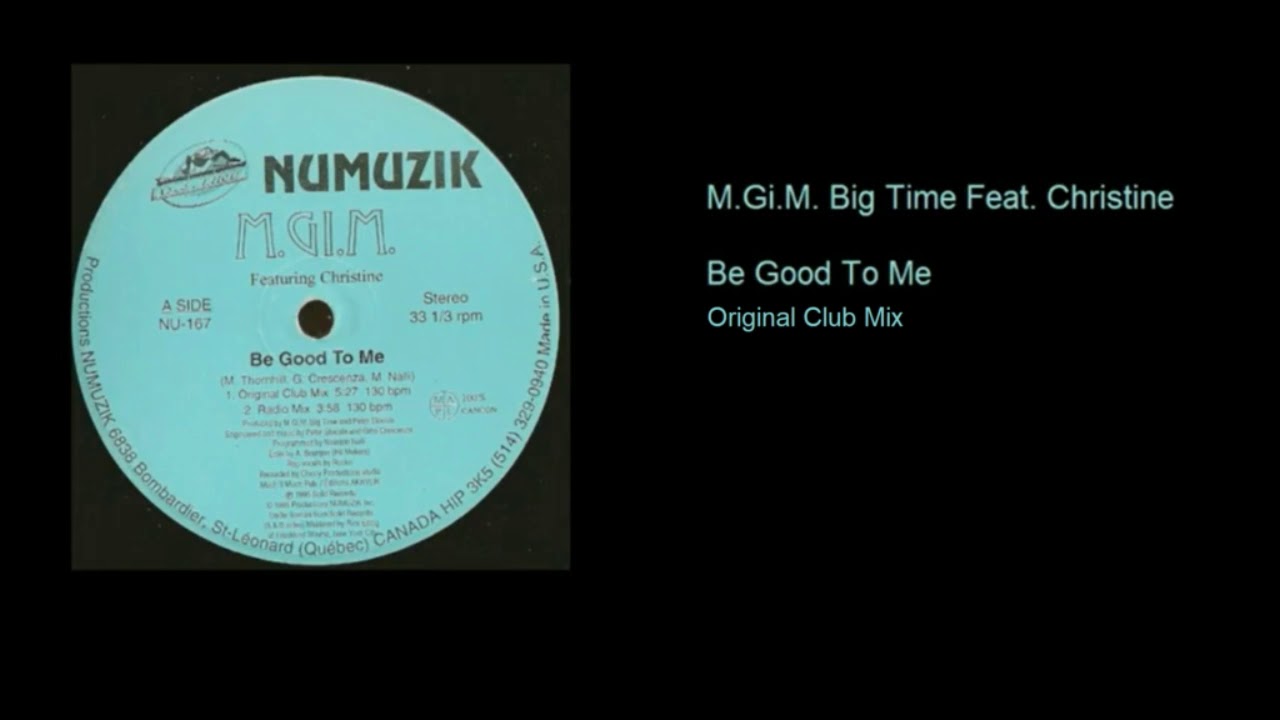 M.Gi.M. Big Time Feat. Christine - Be Good To Me (Original Club Mix)