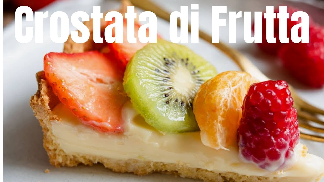 CROSTATA DI FRUTTA (ITALIAN FRUIT TART)