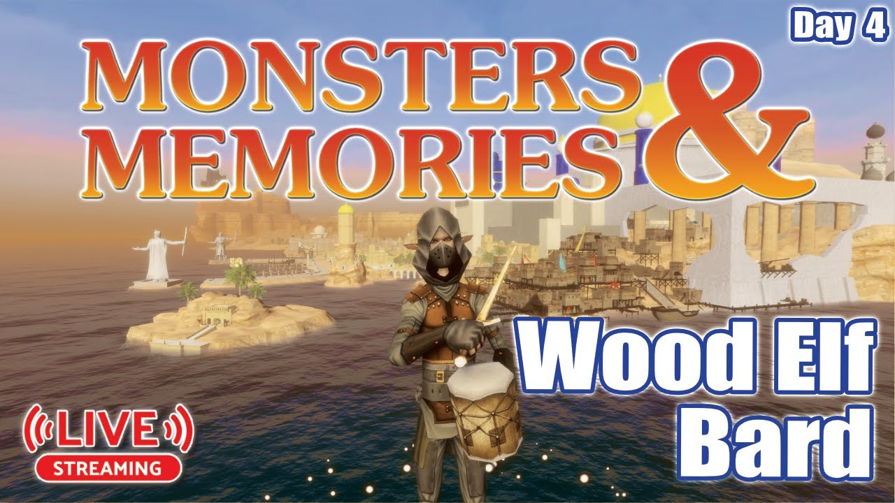 Monsters & Memories | Bard • Wood Elf | July Alpha Test • Day 4