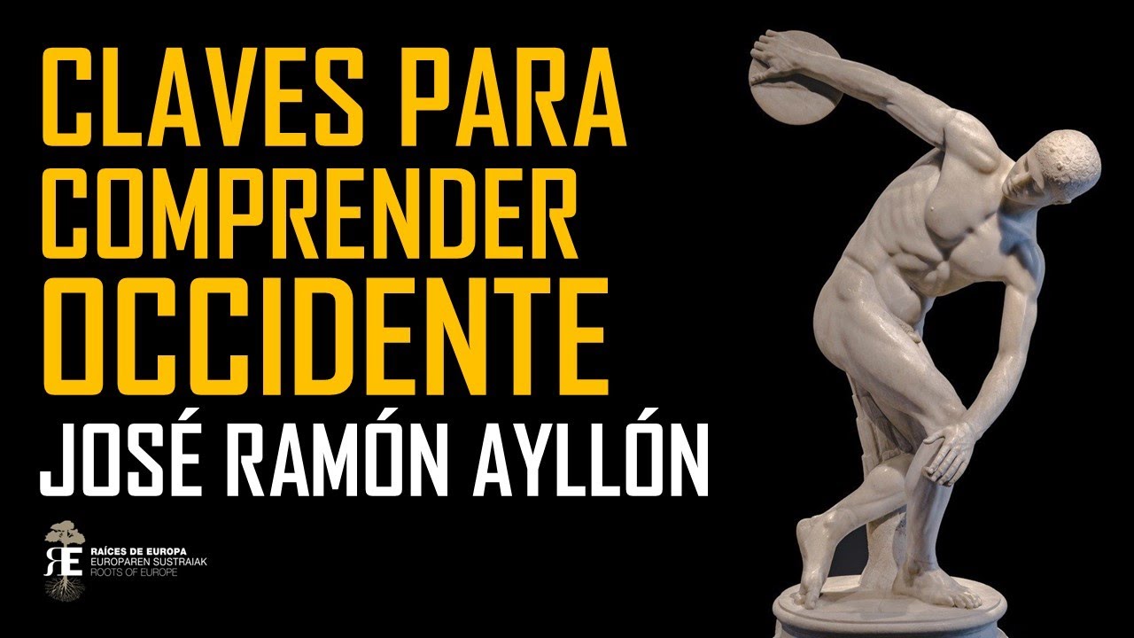 Claves para comprender Occidente. De Grecia a nuestros días. José Ramón Ayllón (n. v.)