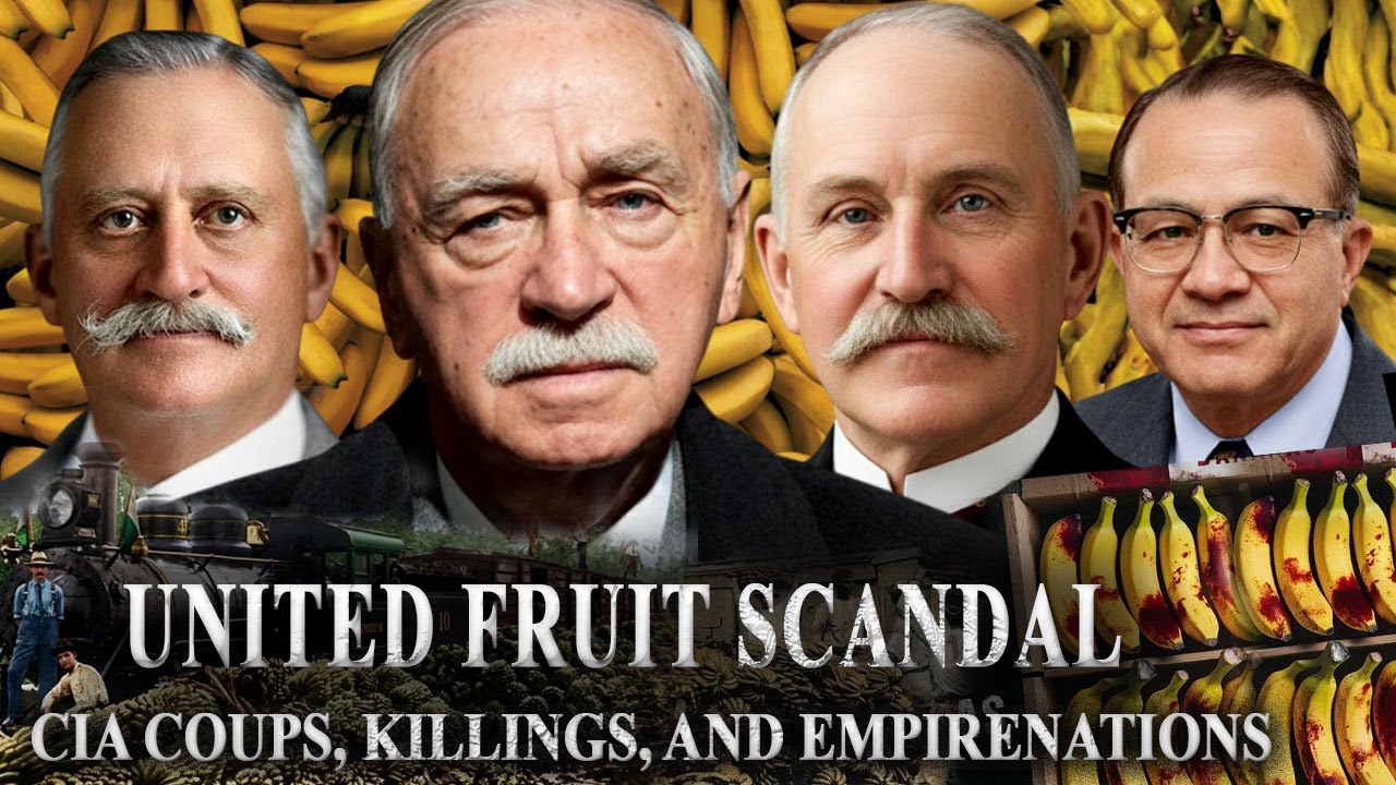INSIDE THE UNITED FRUIT SCANDAL :The CIA Coups, the Killings, and the Empire That Controlled Nations