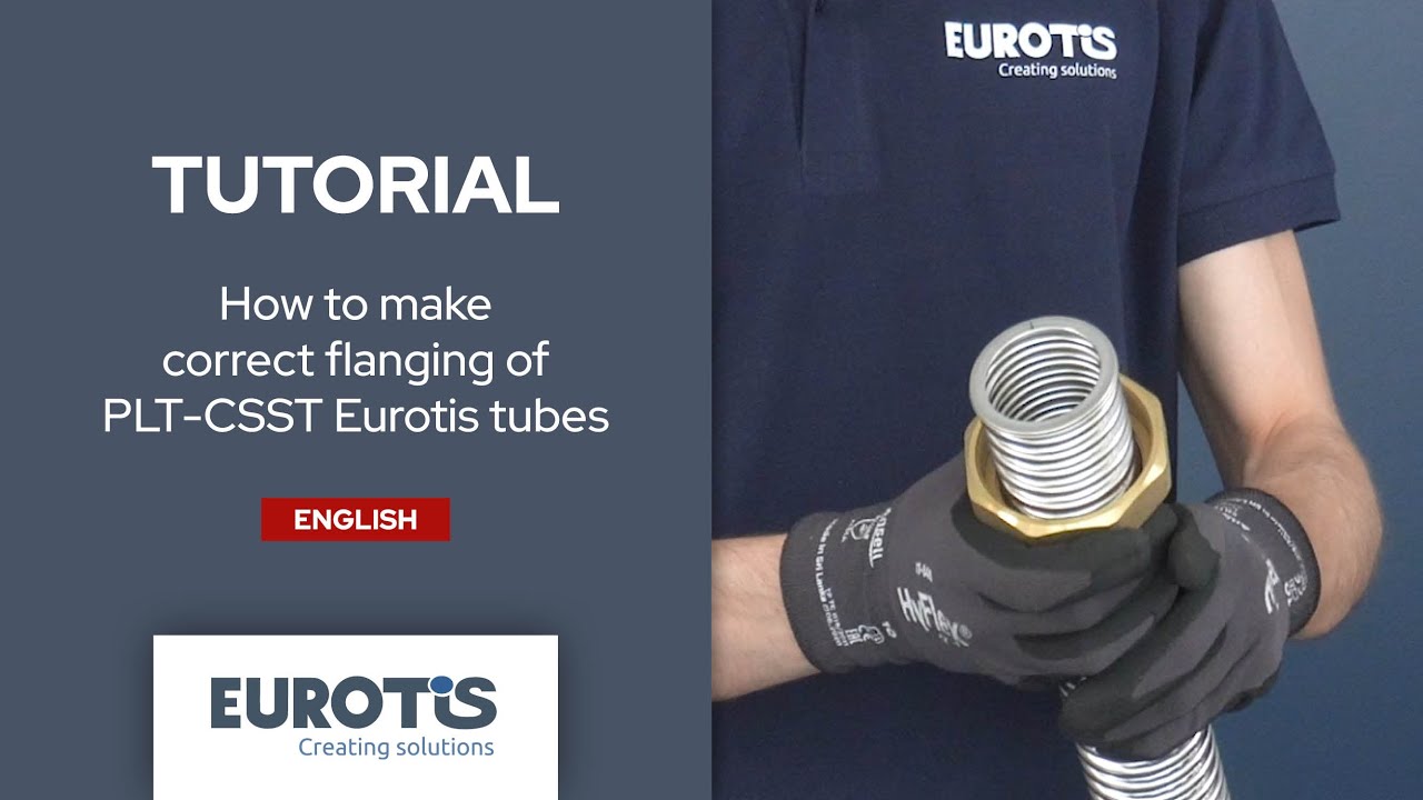 EUROTIS Tutorial - How to make correct flanging of PLT-CSST Eurotis tubes