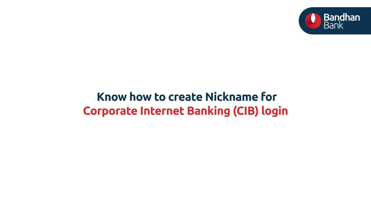 Create Nickname | Corporate Internet Banking | Bandhan Bank