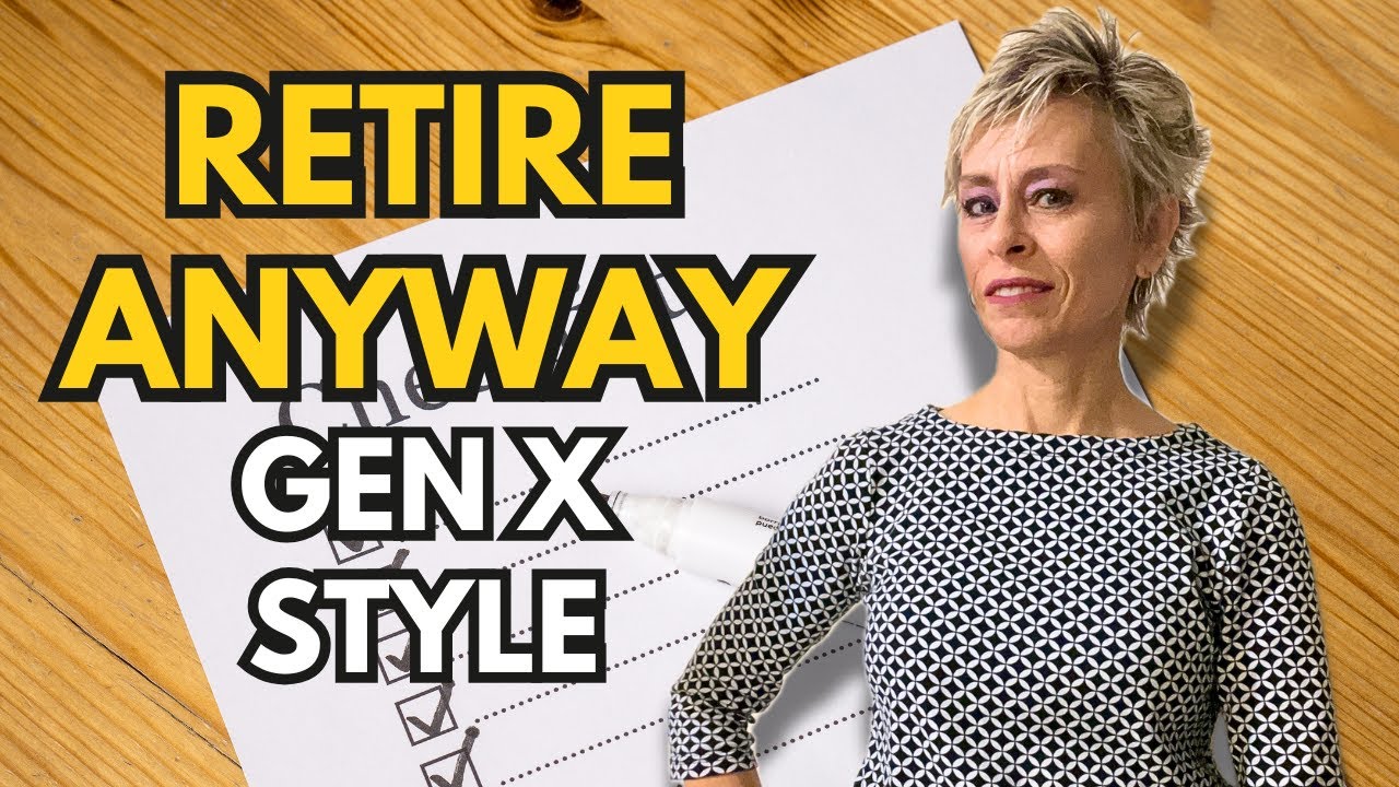 How Gen X Can STILL RETIRE—Even If The SYSTEM Is BROKEN