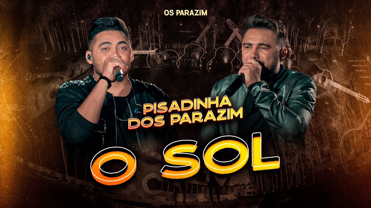 Os Parazim - O Sol (Pisadinha dos Parazim)