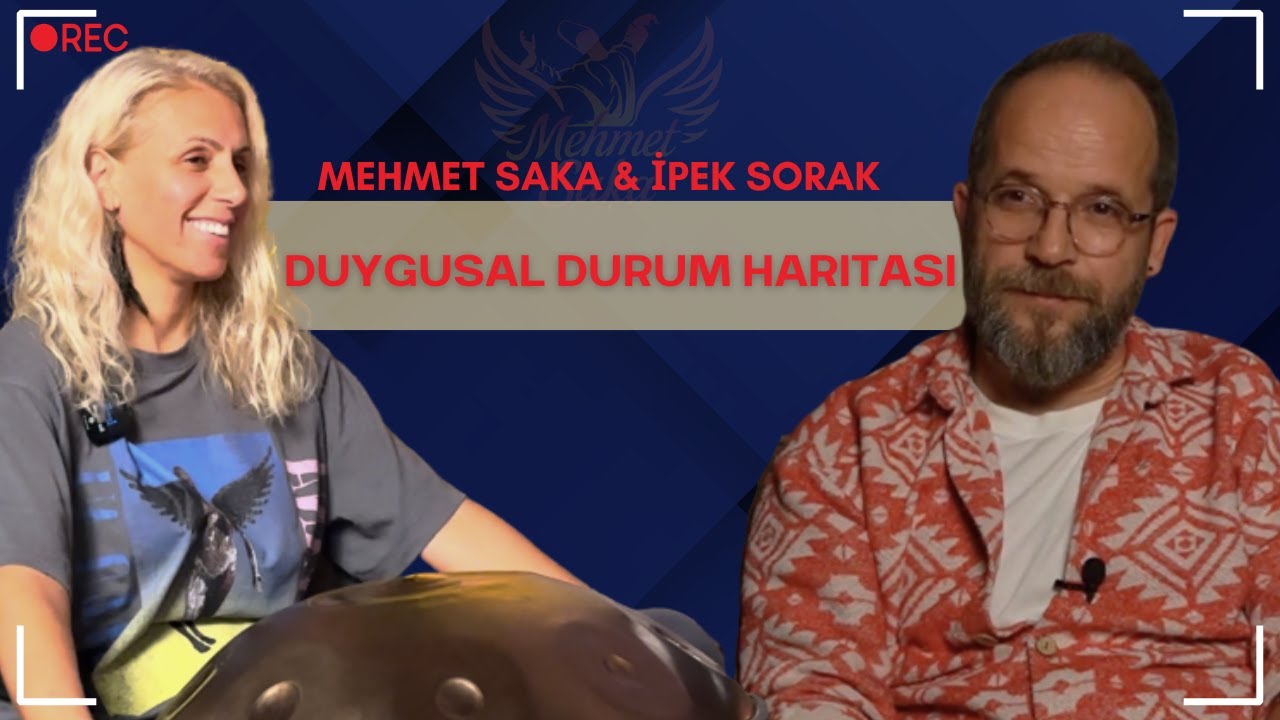 Duygusal Durum Haritası |  Mehmet Saka & İpek Sorak