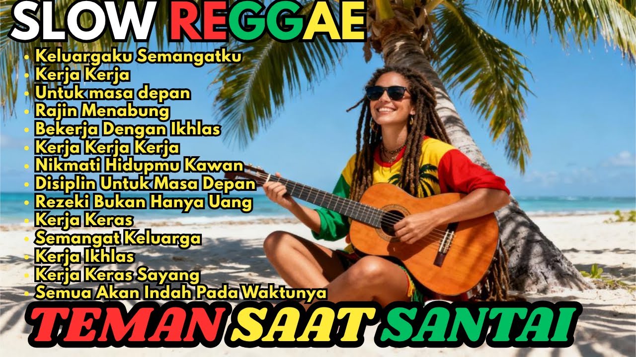 Kumpulan Musik Reggae  Favorit 🌴 Teman Saat Santai    Lagu REGGAE Motivasi Kerja kerasmu