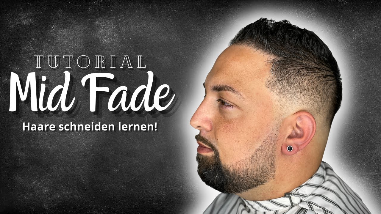 MID FADE TUTORIAL - HERRENHAARSCHNITT - HAARESCHNEIDEN LERNEN - SOMMERFRISUR