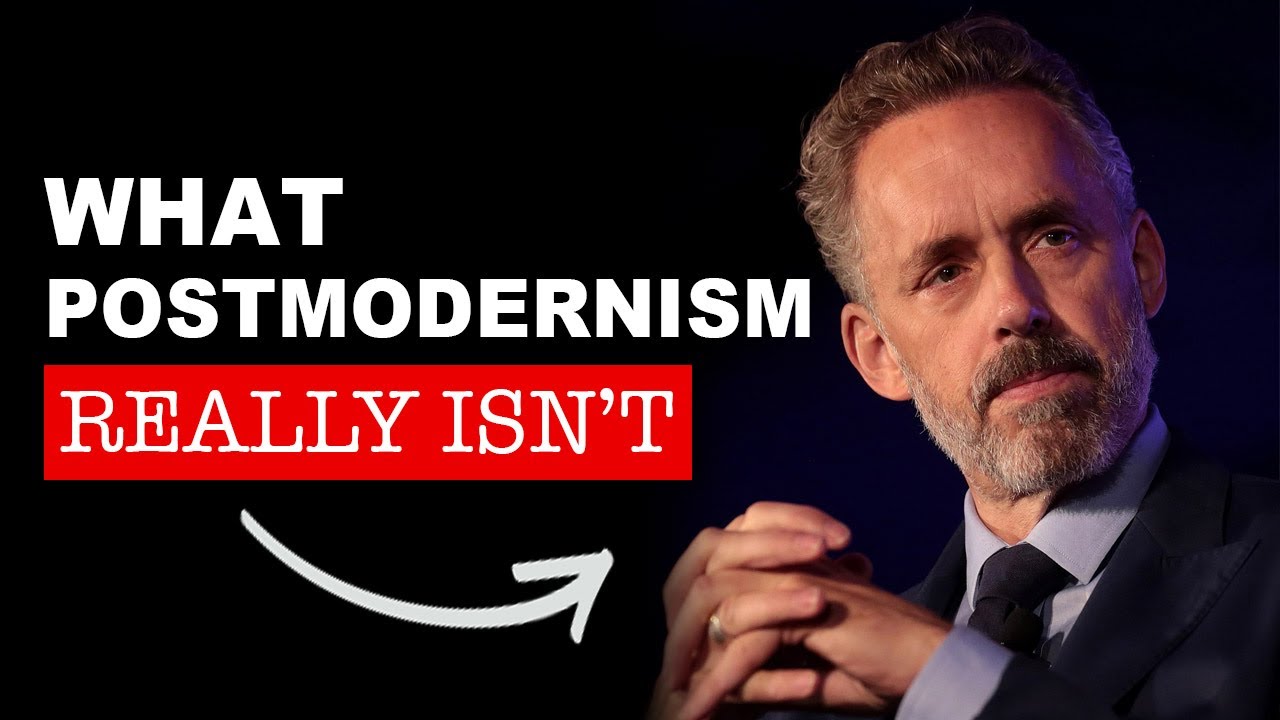 What Postmodernism IS and REALLY ISN'T - Jordan Peterson analysis