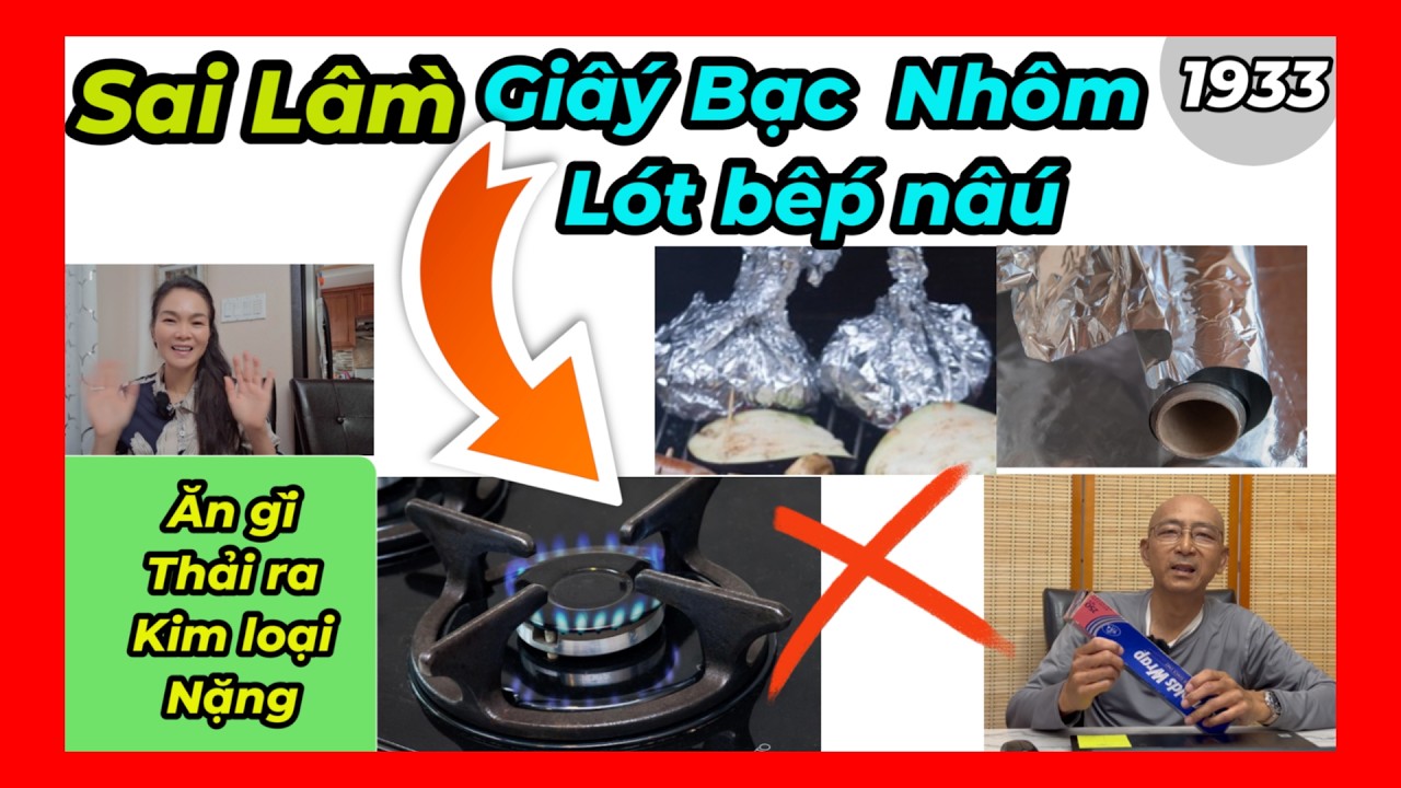 90% Sai lầm Giấy bạc nhôm lót bếp nấu? nướng và ảnh hưởng gì về sức khỏe, #1933