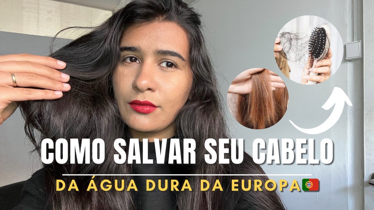 ÁGUA DURA DA EUROPA: Como cuidar dos cabelos?