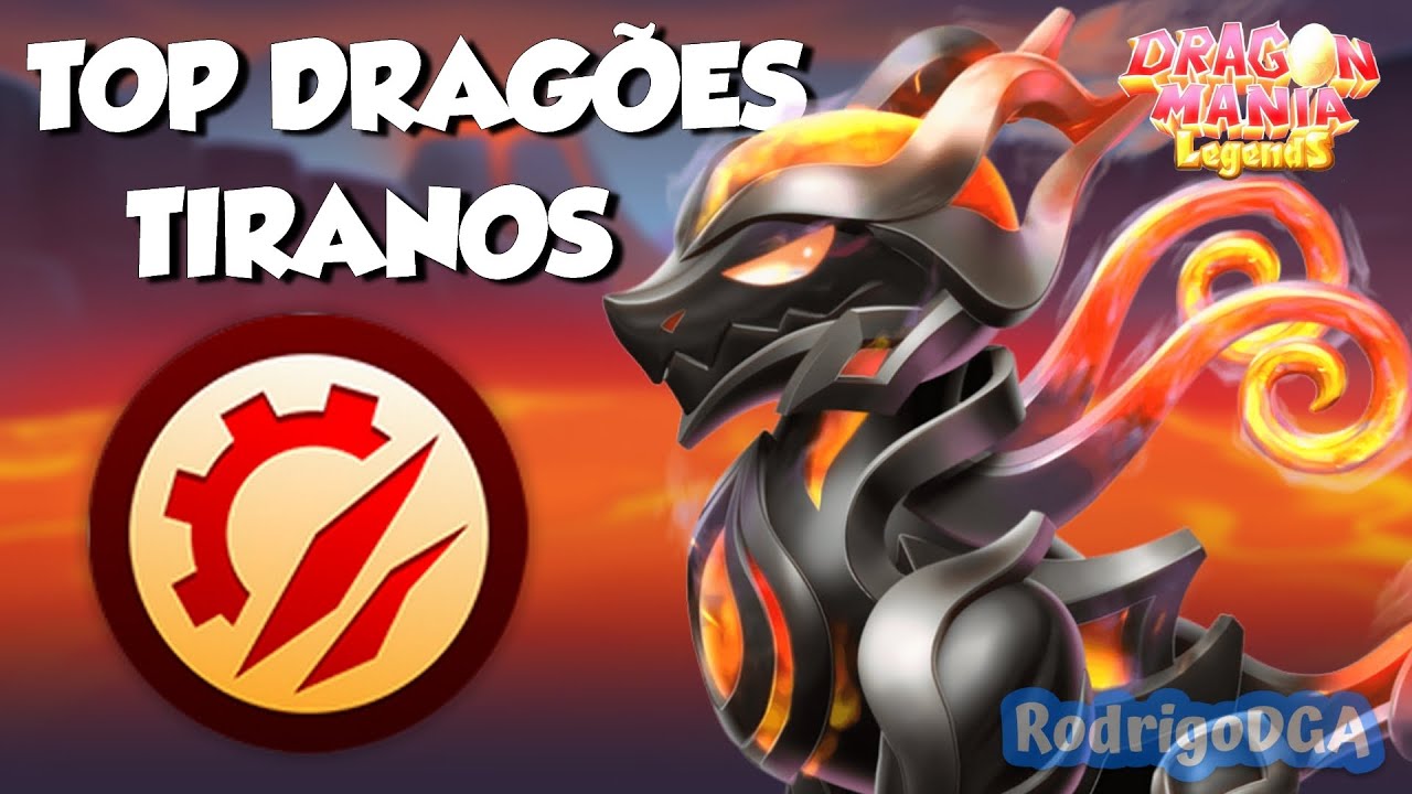 QUAL DRAGÃO TIRANO É O MAIS PODEROSO NO DRAGON MANIA A LENDA?