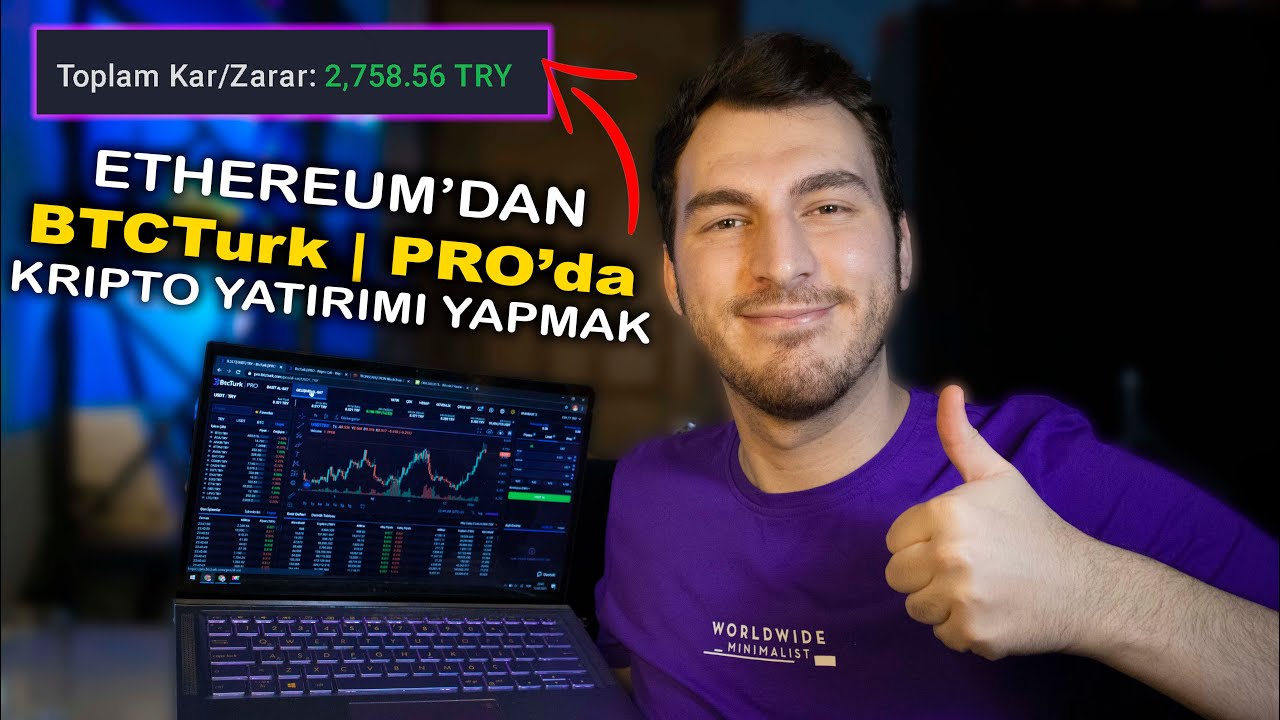 ETHEREUM 'DAN 2,758 TL K&Acirc;R ETMİŞİM!!! BtcTurk | PRO Nasıl Kullanılır #BtcturkproRehber