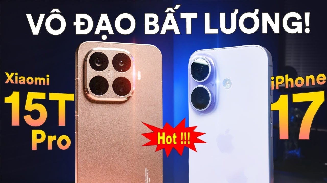 So sánh Xiaomi 15T Pro và iPhone 17: Lại là kèo lệch 