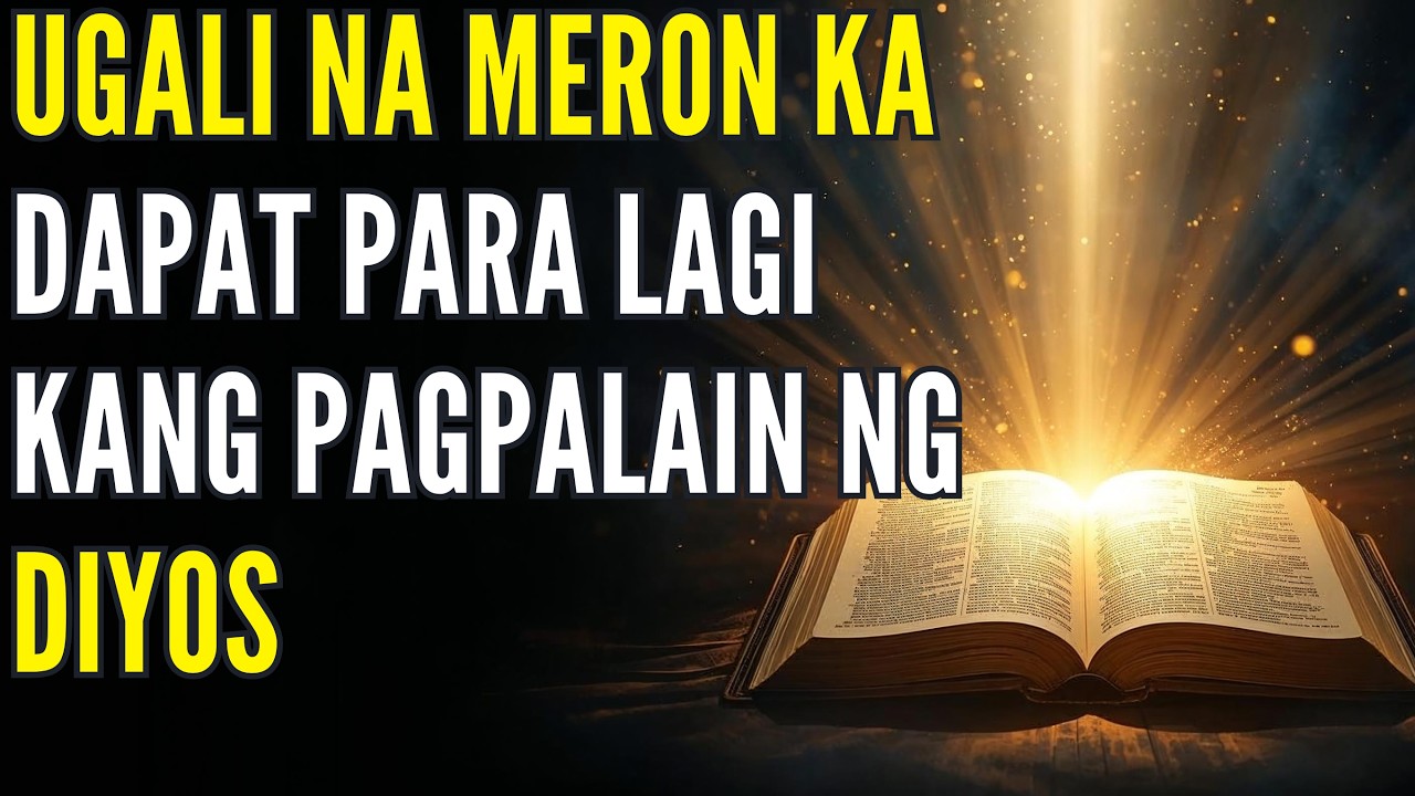 8 Ugali Na Dapat Mayroon Ka Para PAGPALAIN ng Diyos | Panoorin Mo Ito Hanggang Huli