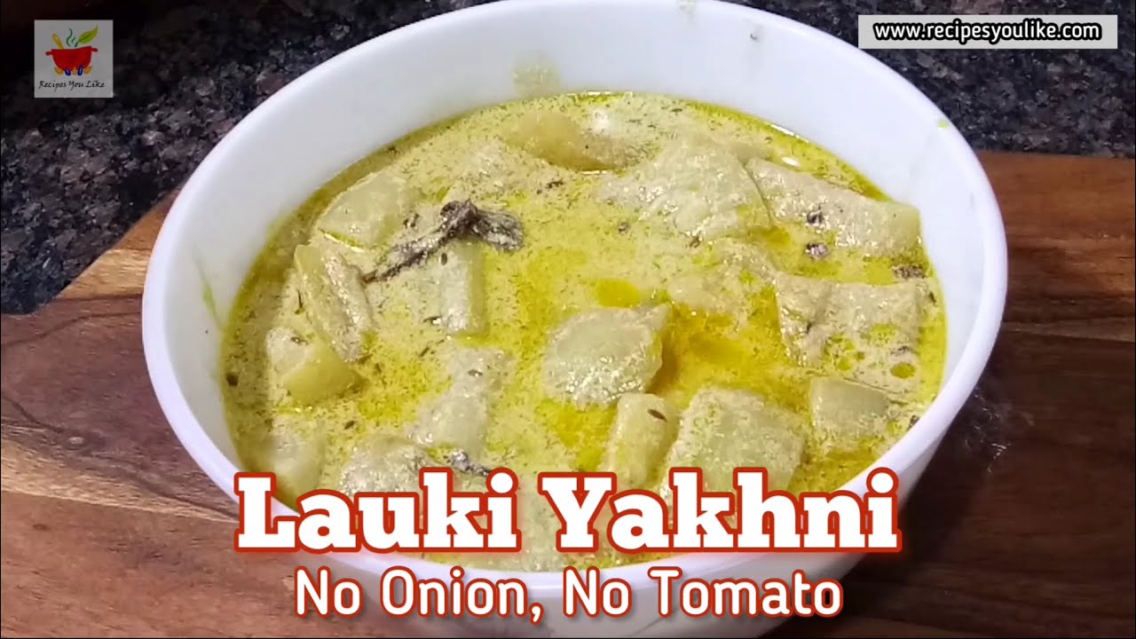 Lauki Yakhni | No Tomato No Onion Kashmiri Recipe | Bootle Gourd in Yogurt Gravy