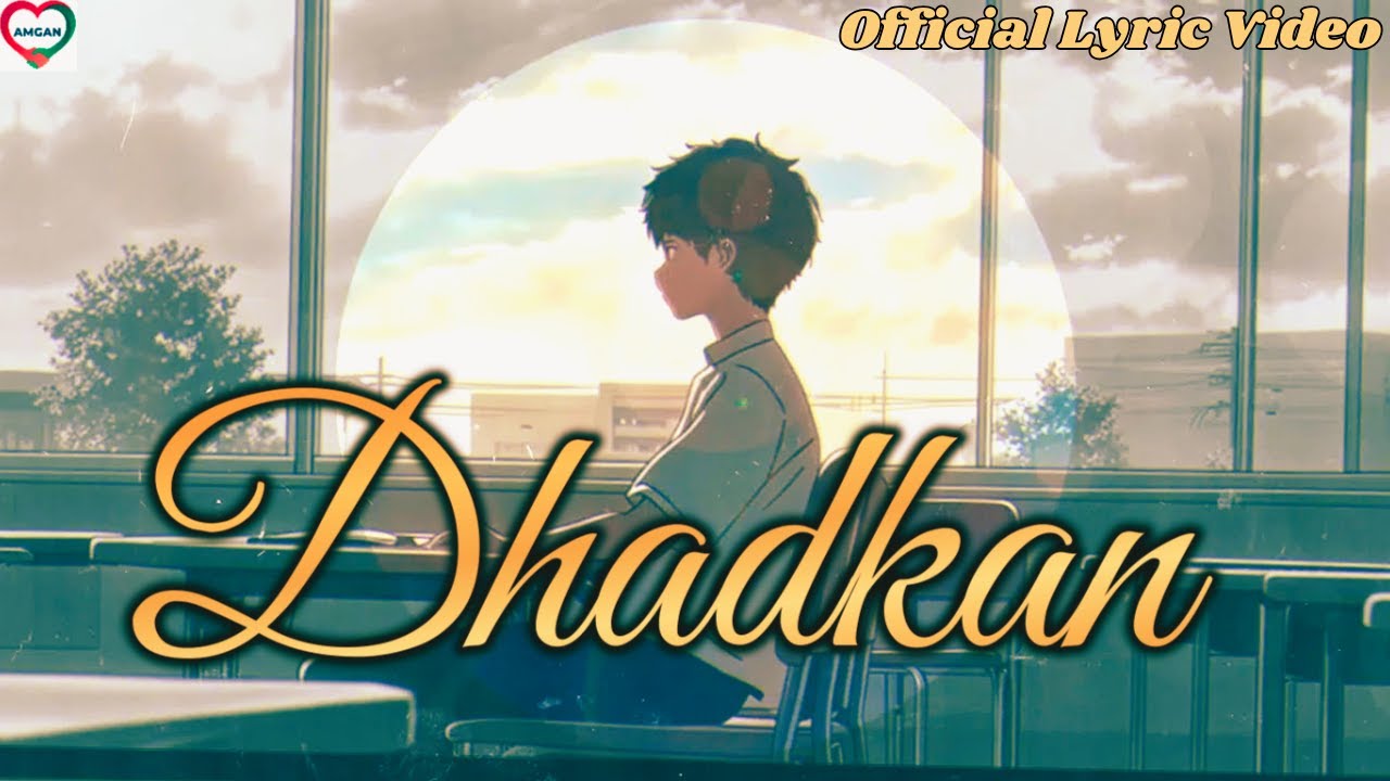 AMGAN HEART - Dhadkan Song | Official Music Lyric Video