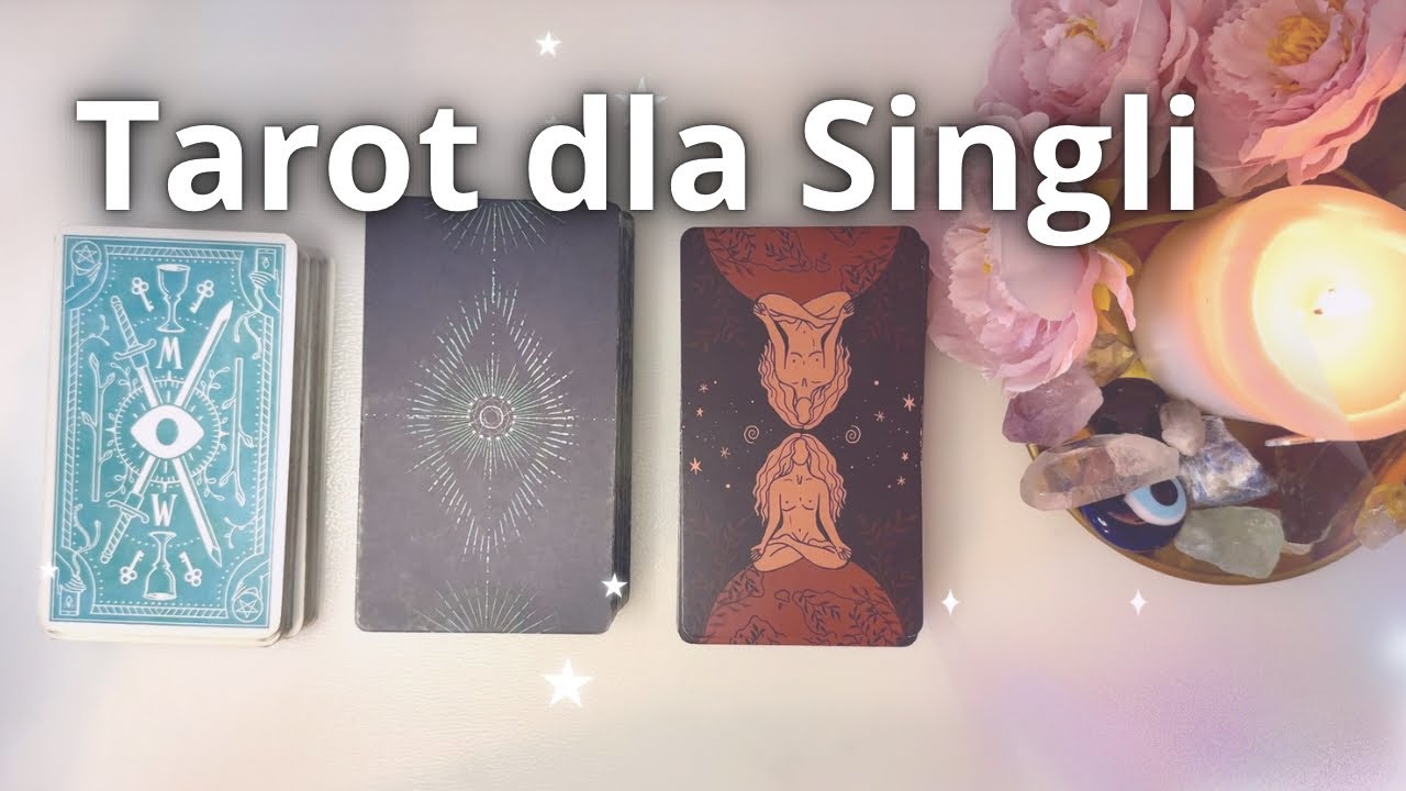 Tarot dla singli 💖🔮 Kto i kiedy pojawi się w Twoim życiu? ✨💕