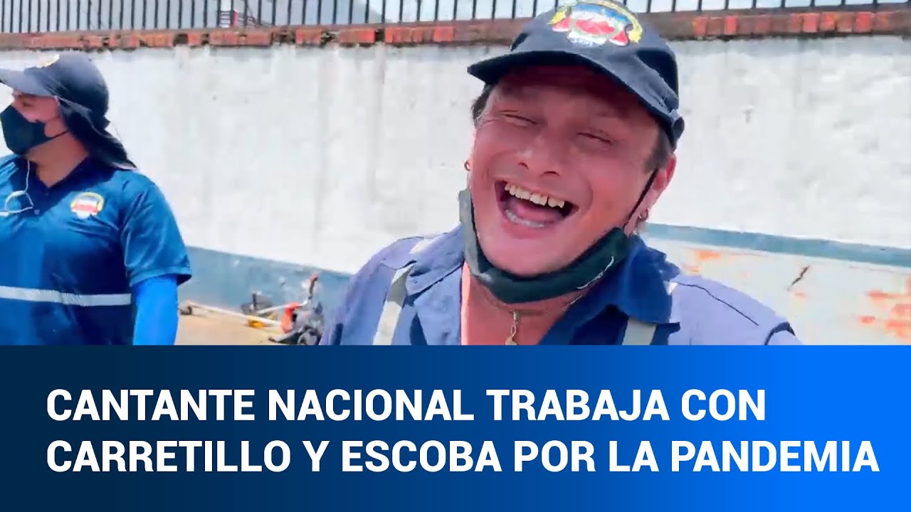 Reconocido cantante trabaja ahora con carretillo y escoba por culpa de pandemia
