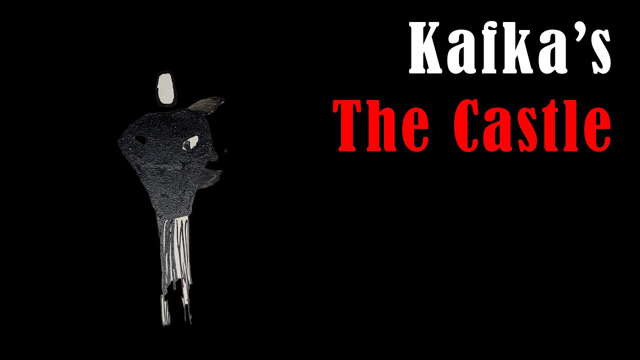 Kafka's The Castle: Impossible Dreams and