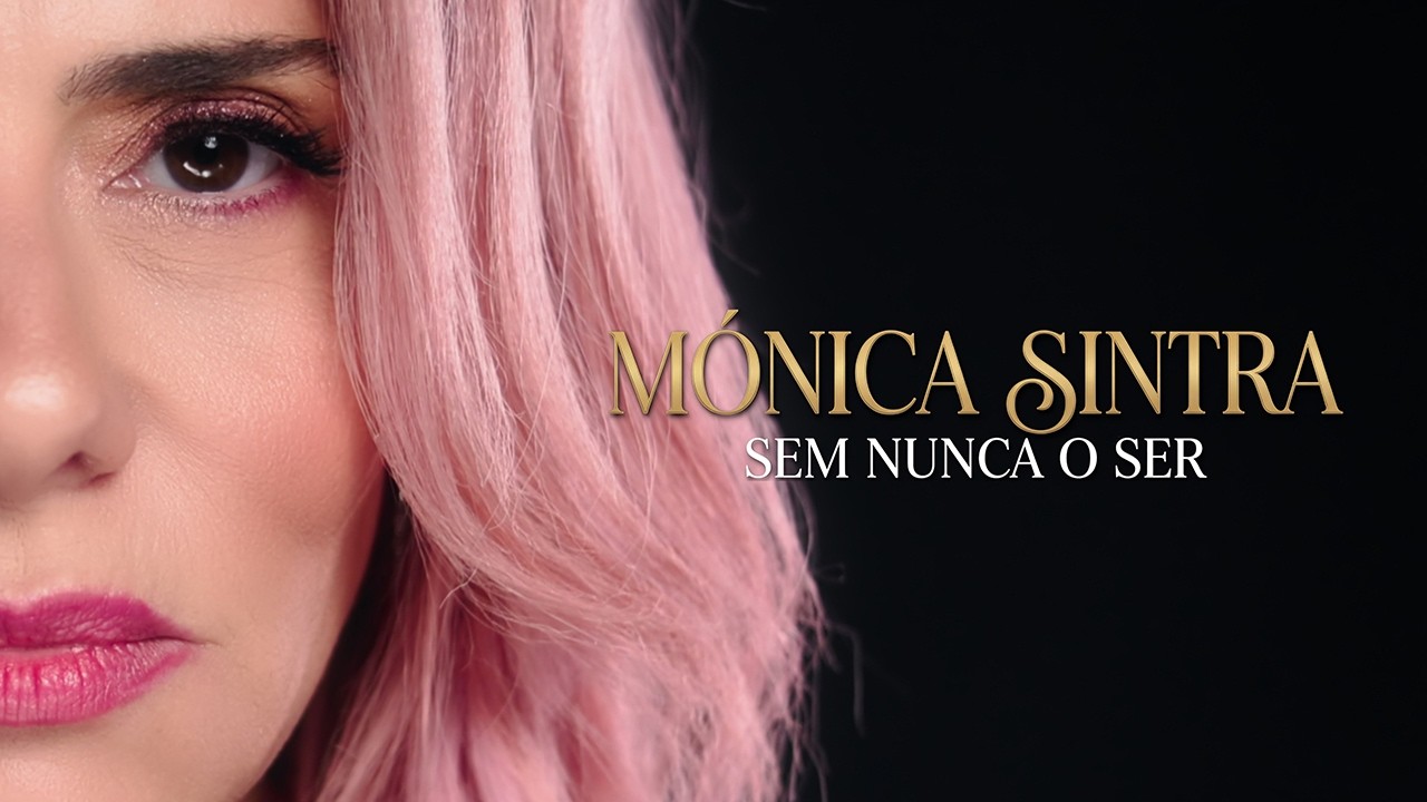 Mónica Sintra - Sem Nunca O Ser (Official Video)