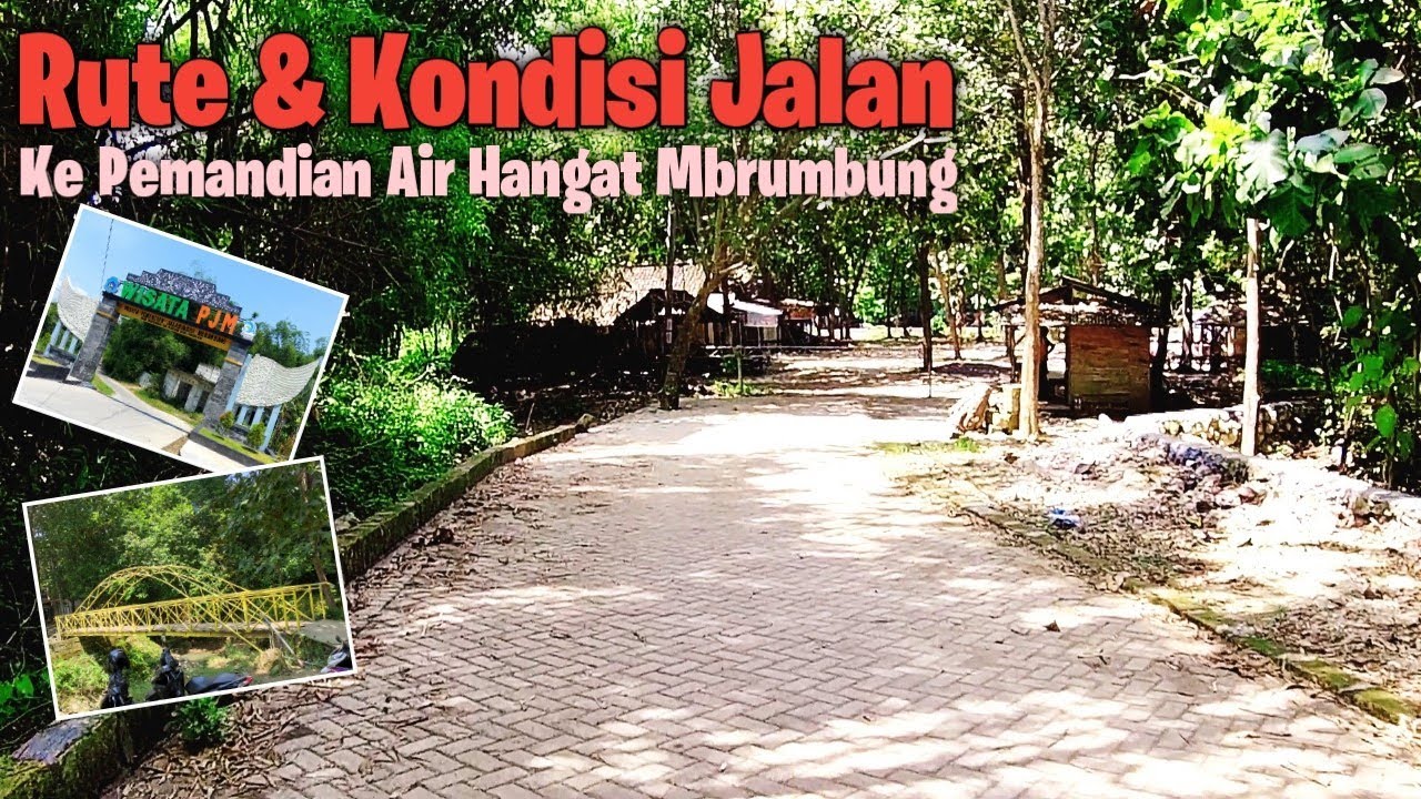 Rute Dan Kondisi Jalan Menuju Wisata Pemandian Air Hangat Mbrumbung ~ ELHA Channel