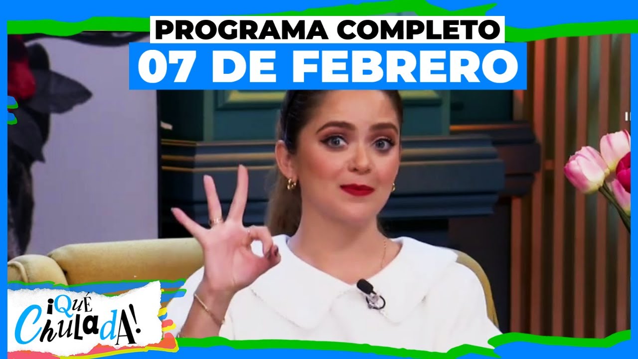Annie Barrios amante de los gladiadores robustos  | Qu&eacute; Chulada | Programa 07 de febrero