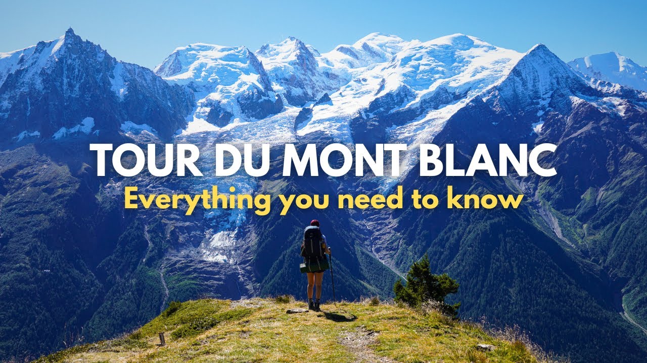 Tour du Mont Blanc Hiking Guide - How to plan | Itinerary | Maps