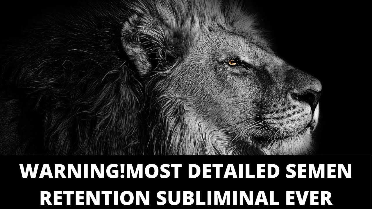 Most Detailed NoFap/Semen Retention Enhancer Subliminal