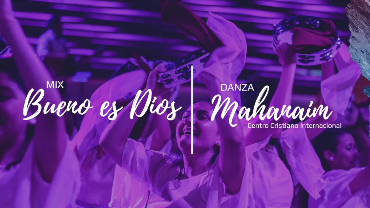 Bueno Es Dios - Danza Mahanaim