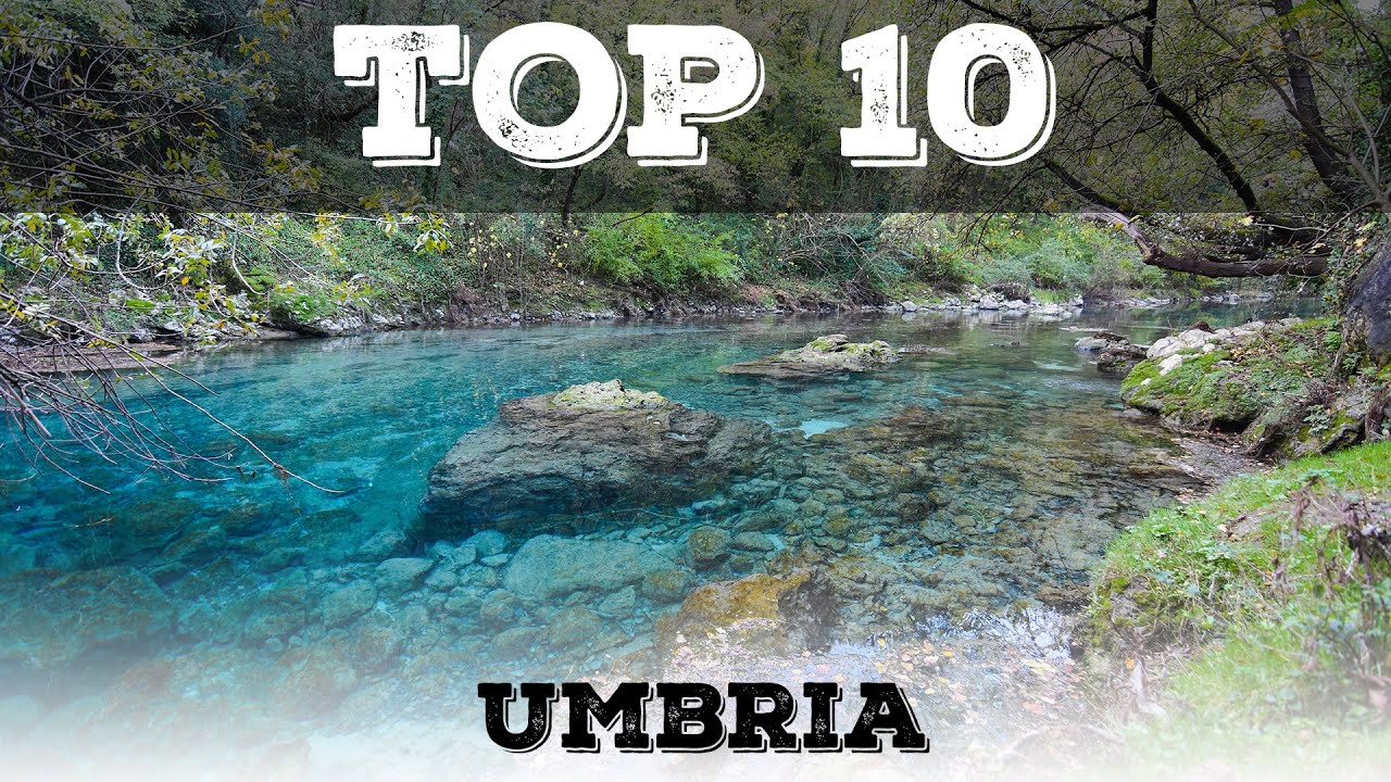 Top 10 cosa vedere in Umbria - posti meno conosciuti