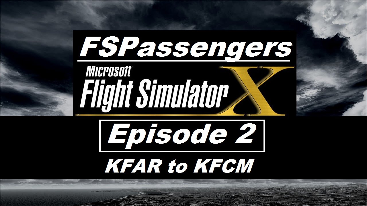 Let's Play FSX: FSPassengers - Episode 2: KFAR to KFCM