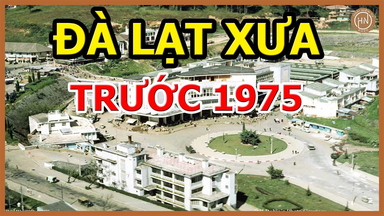 Đà Lạt Xưa ( Hình Ảnh trước năm 1975 ) | Đà Lạt Những Ngày Tháng Cũ