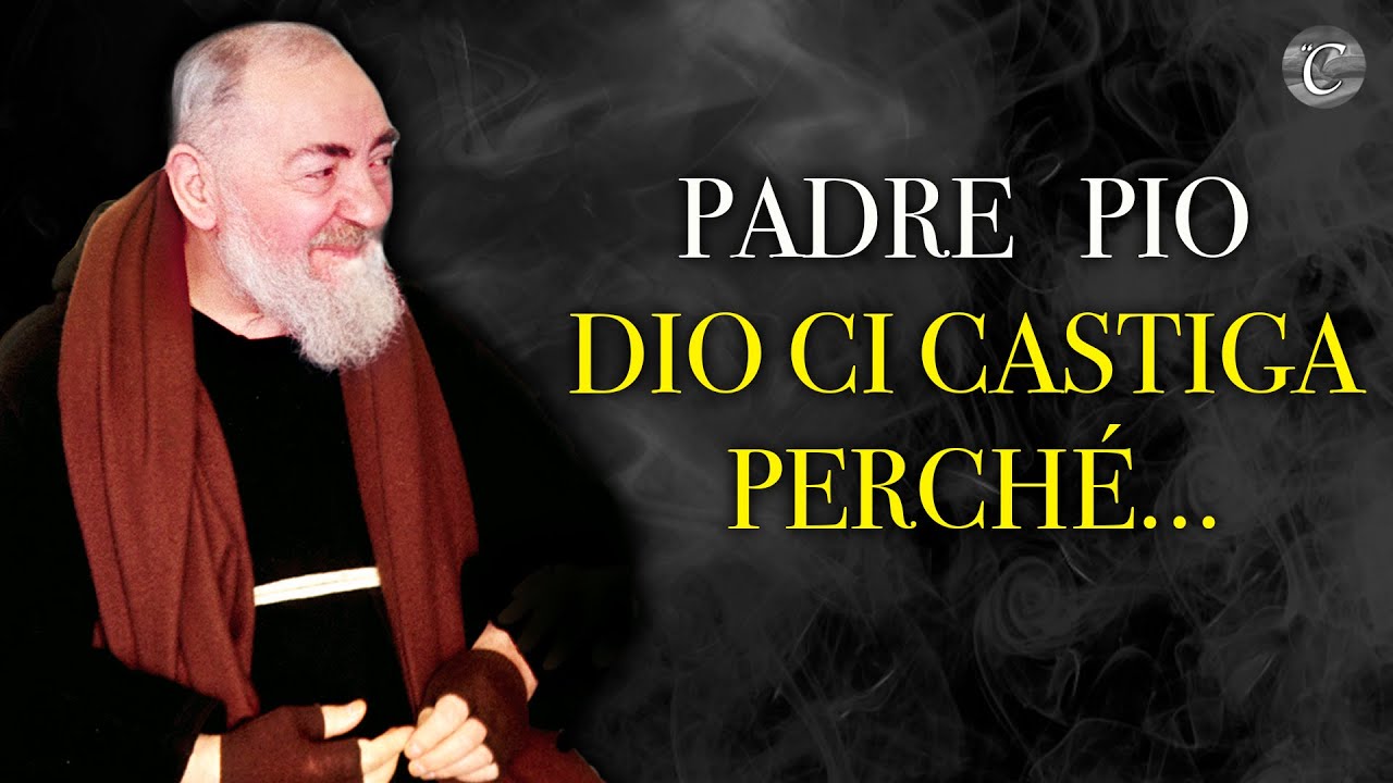 PADRE PIO - LE SANTE PAROLE CHE DEVI ASSOLUTAMENTE ASCOLTARE - TI AIUTERANNO NEI MOMENTI DIFFICILI