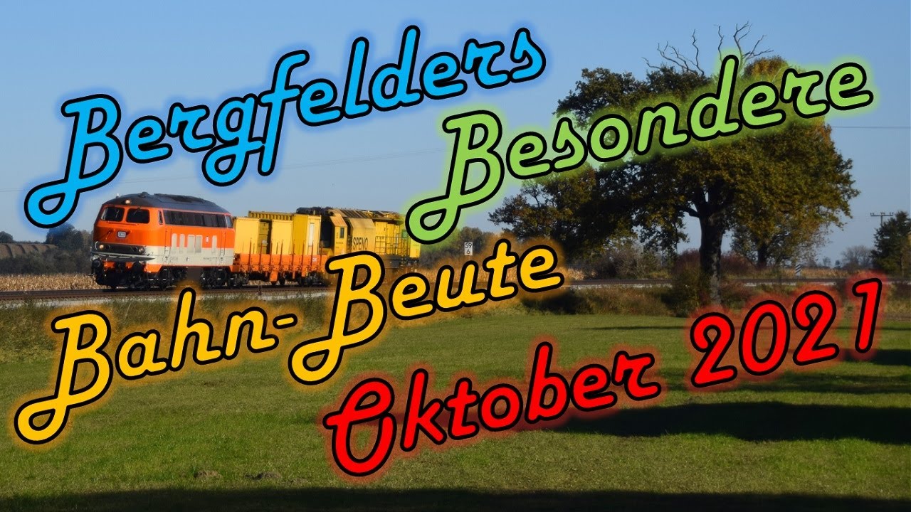 Bergfelders Besondere Bahn-Beute | Oktober 2021