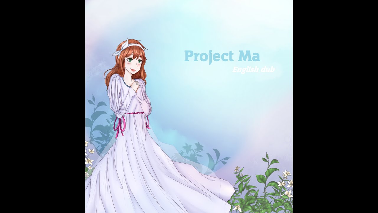 Project Ma English dub (Rachiedian, Ian & Joshua)