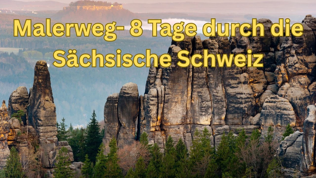 Malerweg - 8 Tage Wanderung in der S&auml;chsischen Schweiz  (1/2)