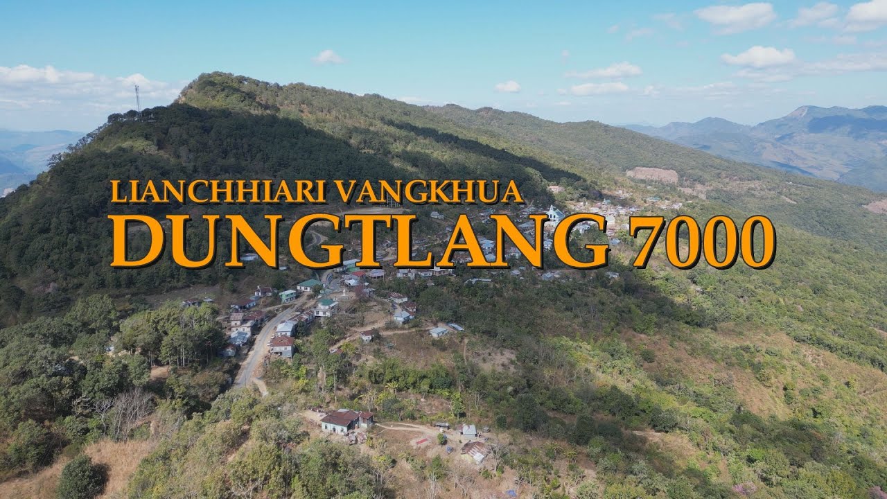 Dungtlang 7,000 || Mizo History