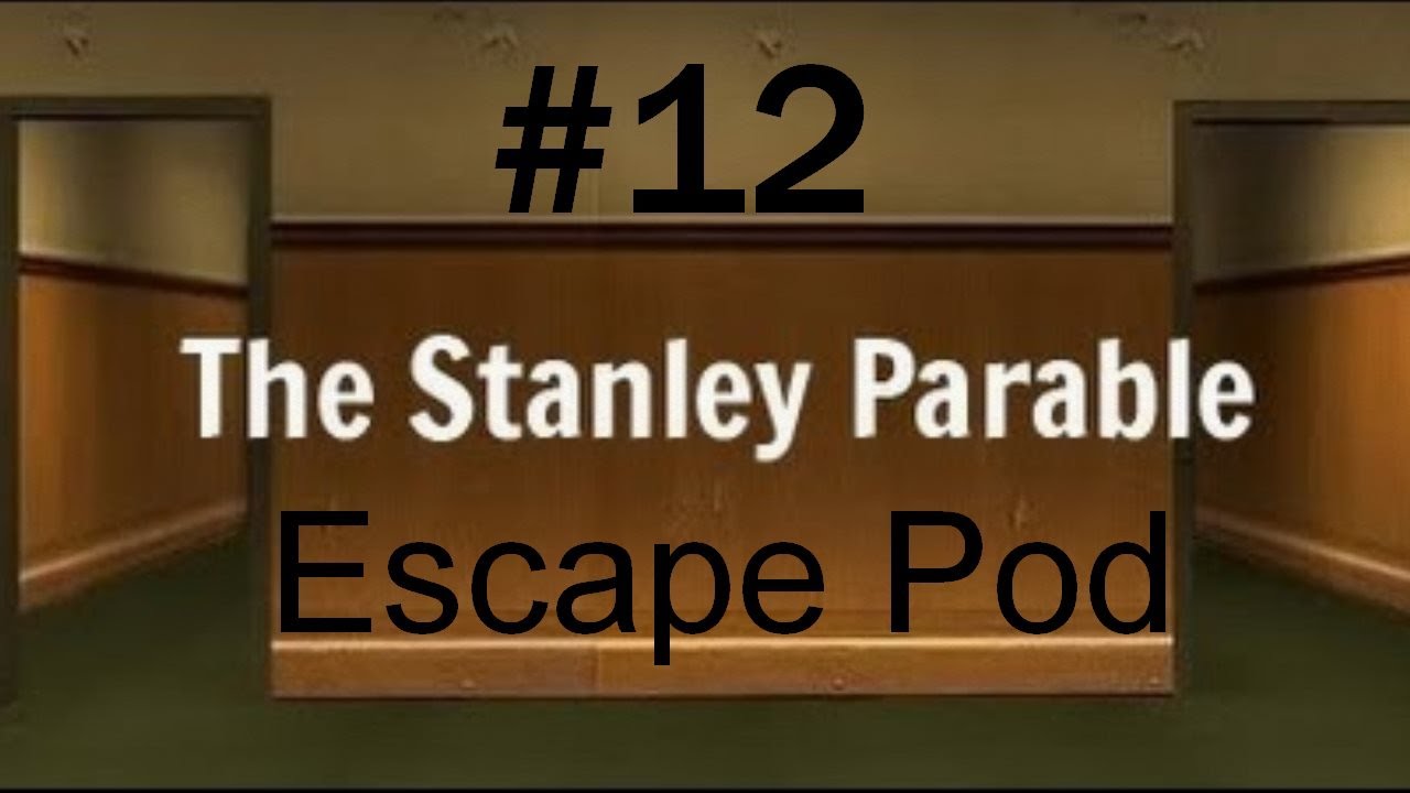 The Stanley Parable - PT12 - Escape Pod