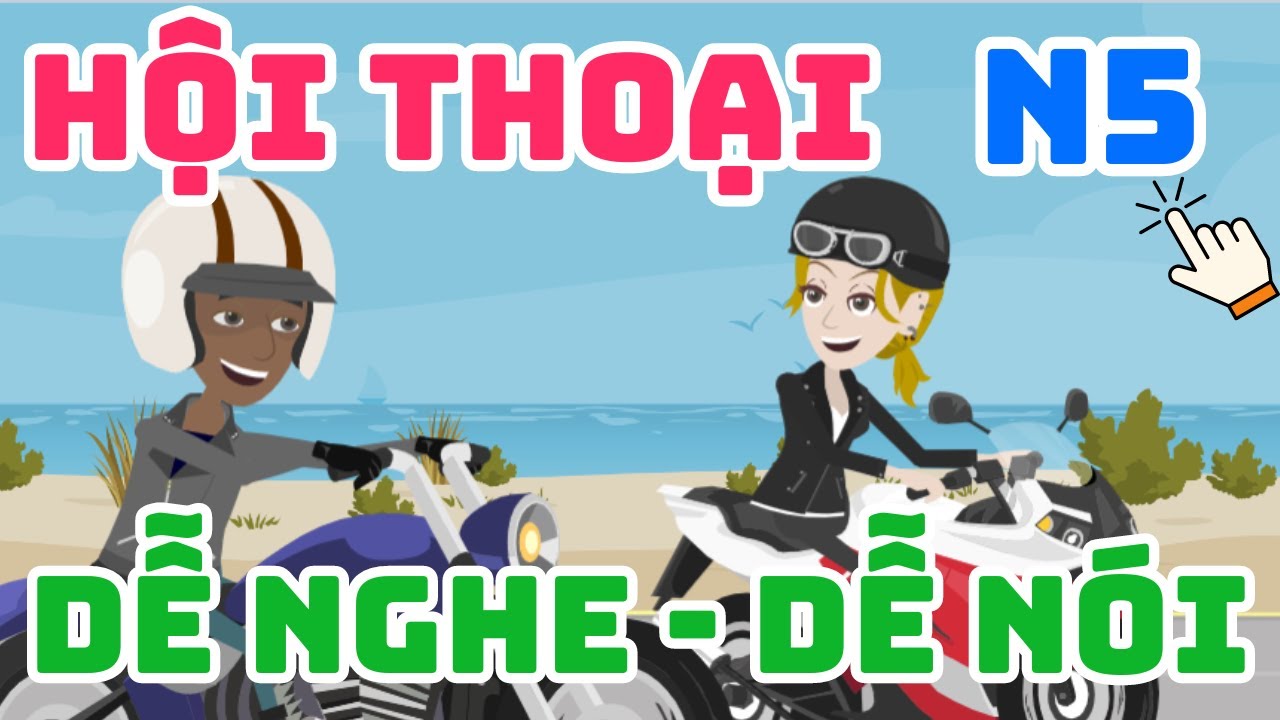 Hội Thoại Tiếng Nhật - N5 dễ nghe dễ nhớ | Daily Japanese Conversation |